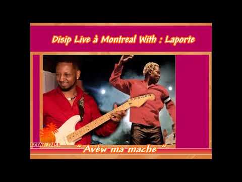 DISIP LIVE MONTREAL  WITH LAPORTE  :  Avèw Map Mache