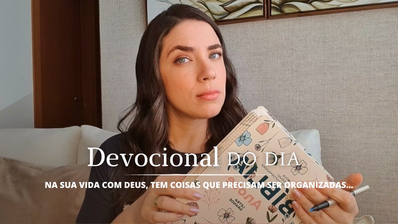 DEVOCIONAL | Na Sua Vida com Deus, Tem Coisas que Precisam ser Organizadas?