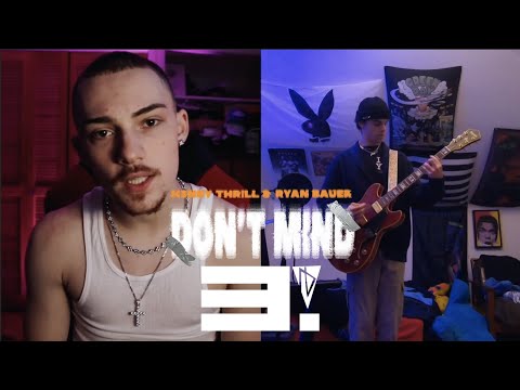 H3nry Thr!ll - Don't Mind (feat. Ryan Bauer) [Official Music Video]