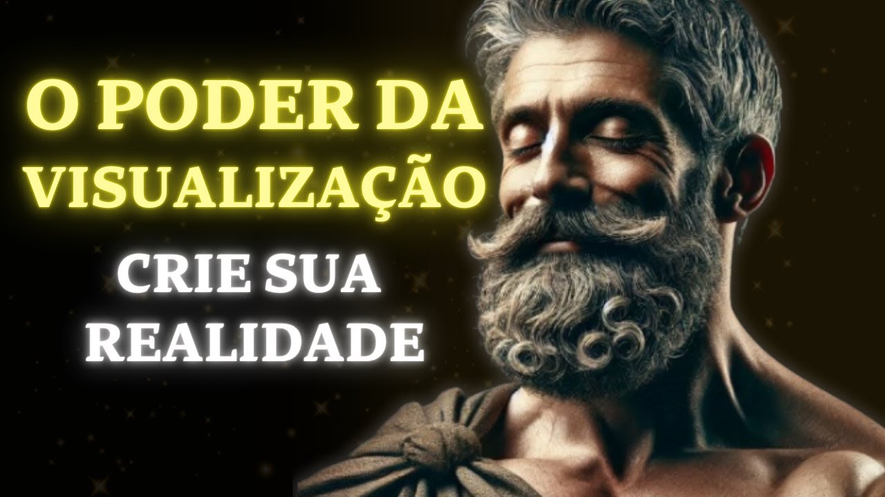 Do SONHO à REALIDADE: VISUALIZE e MANIFESTE | A Lei da Atração | ESTOICISMO