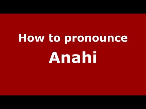How to pronounce Anahi
