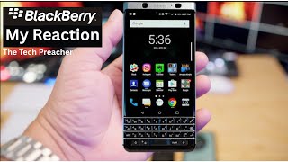 I DIDN'T LOVE My Blackberry KeyOne Phone!