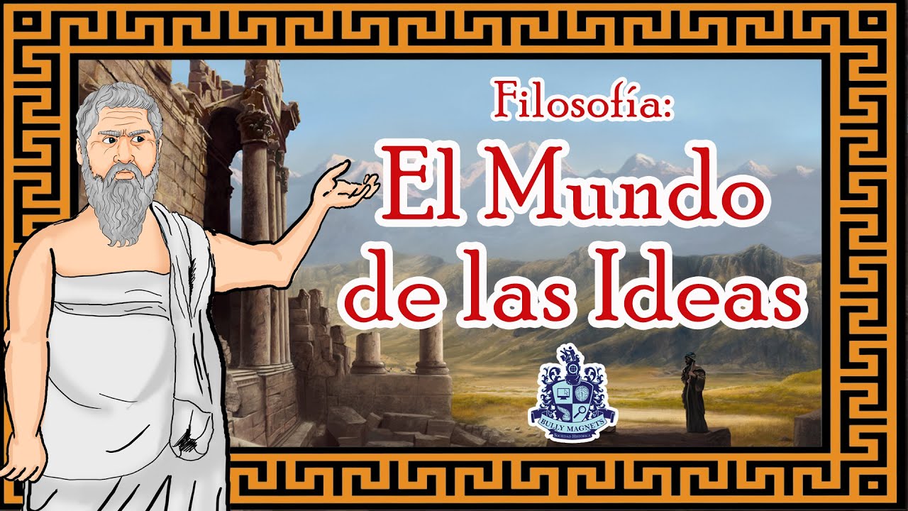 Platón y el mundo de las Ideas - Bully Magnets - Historia Documental