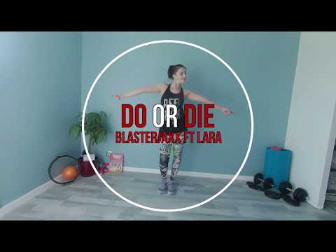 Blasterjaxx ft Lara DO OR DIE **DANSE FITNESS**