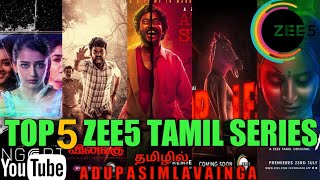 TOP 5 ZEE5 SERIES | TAMIL | ADUPASIMLAVAINGA