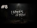 Let's Play Layers of Fear - Part 8 Let's Play Layers of Fear - Part 8