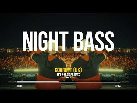Corrupt (UK) - It's Not OK (Ft. Natz)