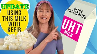 UPDATE: using ULTRA PASTUERIZED MILK (UHT) for Kefir Making