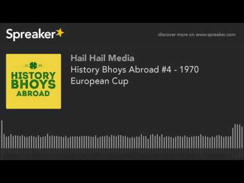 History Bhoys Abroad #4 - 1970 European Cup