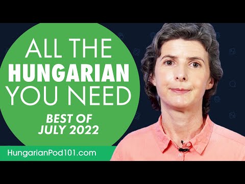 Your Monthly Dose of Hungarian - Best of July 2022