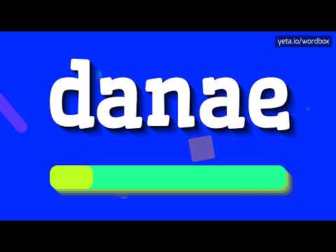 DANAE - HOW TO PRONOUNCE IT? #danae