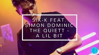 Sik-K Feat. Simon Dominic, The Quiett - A Lil Bit (아주 조금) Legendado PT-BR