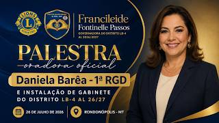 Palestra Oradora Oficial Daniela Barêa - 1ª RGD e instalação de gabinete do Distrito LB-4 AL 26/27