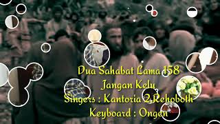 Download lagu Dua Sahabat Lama 158 _ Jangan kelu,Nyanyian  GPM 50 _ Tuhan,ampunilah, PKJ 129 mp3