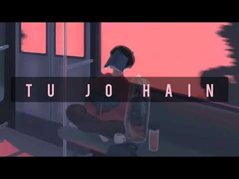 Tu Jo Hain - Ankit Tiwari | Mr X. | slowed + reverb