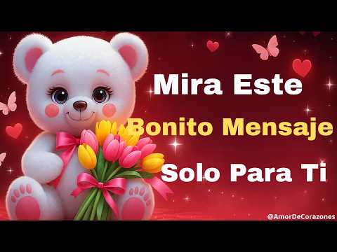 Un Mensaje Especial Solo Para Ti 💌✨ | Palabras que Derriten el Corazón
