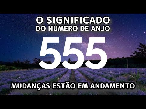 Vídeo: Mensagem 555: perguntas e respostas sobre significado