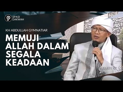 MEMUJI ALLAH DALAM SEGALA KEADAAN || KH ABDULLAH GYMNASTIAR