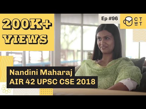 CTwT E96 - UPSC CSE 2018 Topper Nandini Maharaj AIR 42 | #upsc2023 #upscinterview #iastopper