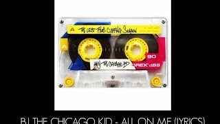BJ The Chicago Kid - All On Me (Lyrics)