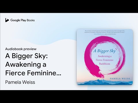 A Bigger Sky: Awakening a Fierce Feminine… by Pamela Weiss · Audiobook preview