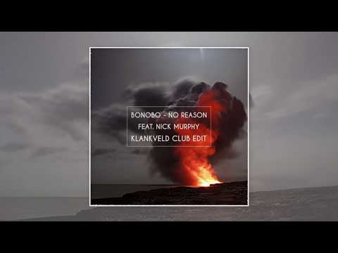 Bonobo - No Reason feat. Nick Murphy (Klankveld Bootleg Club Edit)