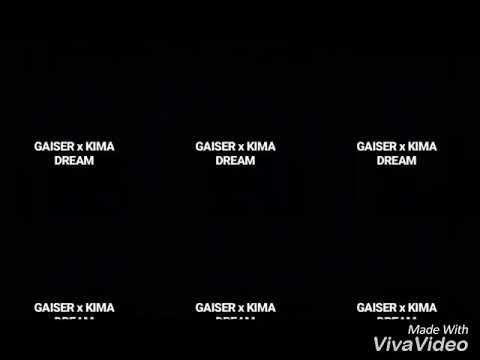 GAISER x KIMA - DREAM