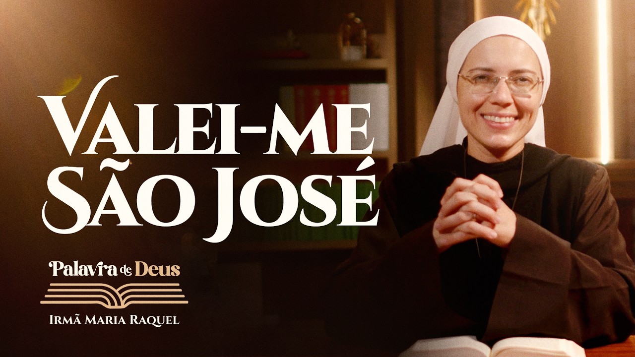 Valei-me São José! (Mt 1,16.18-21.24a) Palavra de Deus | Irmã Maria Raquel 19/03