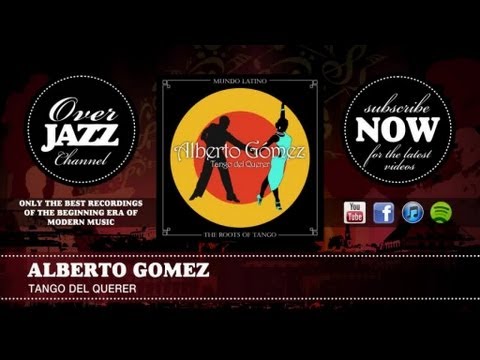 Alberto Gomez - Tango del Querer (1932)