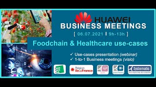 [REPLAY] Huawei Business Meetings  presentation of use cases for Foodchain & Healthcare