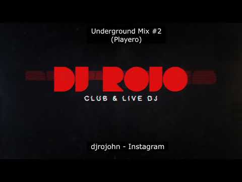 Underground Mix #2 (PLAYERO 2) By Dj Rojo
