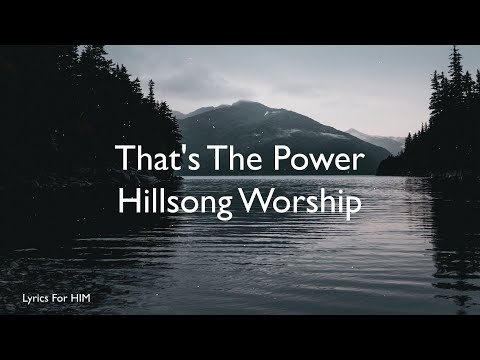 That's the power - Hillsong Worship (Lyrics, Worship Song, Latest)