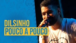 FM O Dia - Dilsinho - Pouco a Pouco