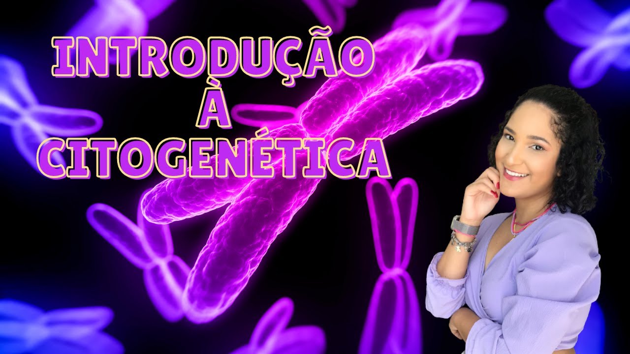 INTRODUÇÃO À CITOGENÉTICA - O QUE É UM CROMOSSOMO? | Thaís Magalhães
