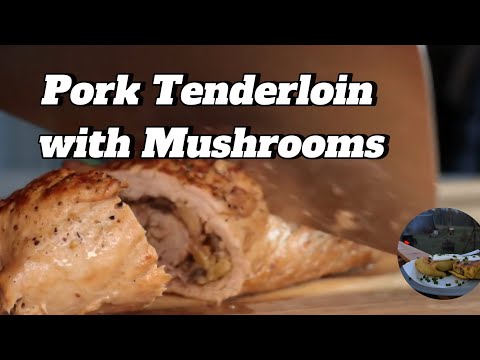Pork Tenderloin with Mushrooms | Easy Stuffed Pork Roll