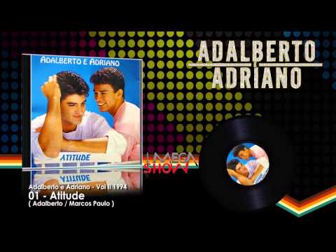 Adalberto e Adriano - CD Atitude (1994) 01-Atitude