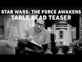 Star Wars: The Force Awakens - Table Read Teaser