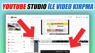 YOUTUBE STUDIO YÜKLENEN VİDEOLARI DÜZENLEME - KIRPMA İŞLEMİ [2020]