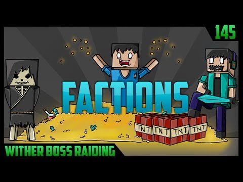 Minecraft FACTIONS #145 "WITHER BOSS RAIDING" w/ Taz & Friends