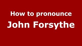 How to pronounce John Forsythe