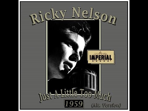 Ricky Nelson - Just A Little Too Much (Alt. Take) 1959