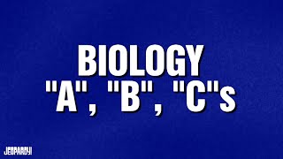 Jeopardy! Biology "A", "B", "C"s | Category 