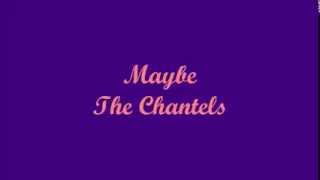 Maybe - The Chantels (Lyrics)