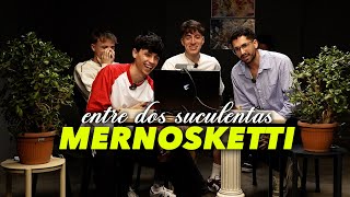 MERNUEL, MOSKI Y BAULETI Y LA PEOR ENTREVISTA DE SUS VIDAS - ENTRE DOS SUCULENTAS #17