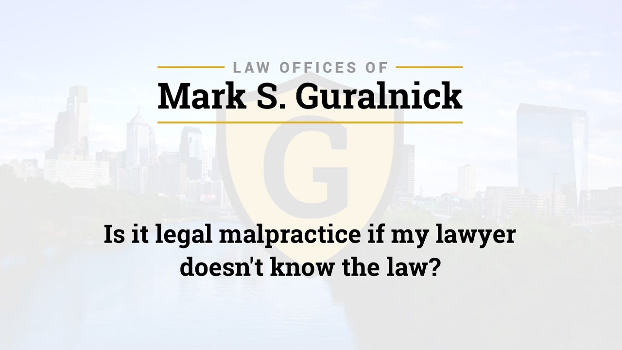 Is it legal malpractice if my lawyer doesn't know the law?