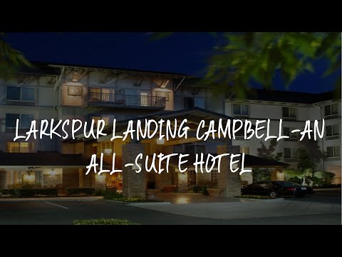 Larkspur Landing Campbell-An All-Suite Hotel Review - Campbell , United States of America