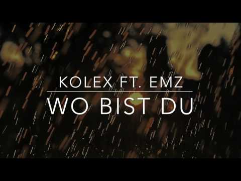 kolex ft. EMZ - Wo bist du (prod. by Feelo)