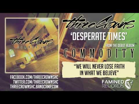Three Crowns -  Desperate Times (Famined Records)