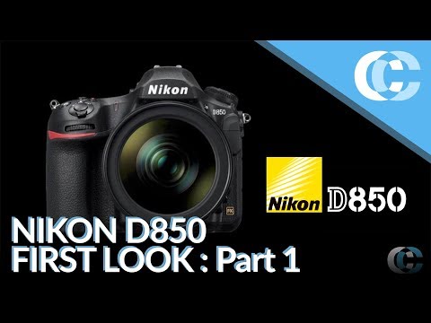 NIKON D850 | FIRST LOOK Part 1