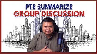 PTE Summarize Group Discussion Full Strategy | Superior Score Guarante